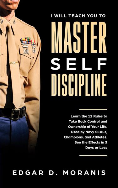 Produktbild: I Will Teach You to Master Self-Discipline: Learn the 12 Rules to Take Back Control and Ownership of Your Life. Used by Navy SEALs, Champions, and Ath