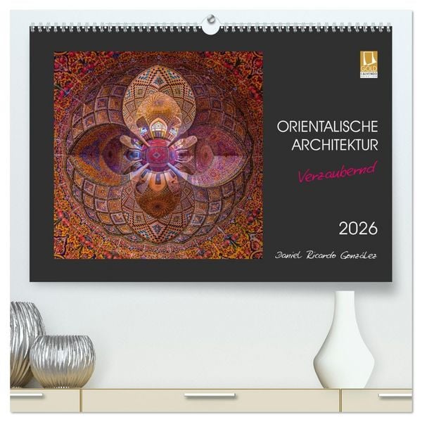 Orientalische Architektur - Verzaubernd (hochwertiger Premium Wandkalender 2026 DIN A2 quer), Kunstdruck in Hochglanz