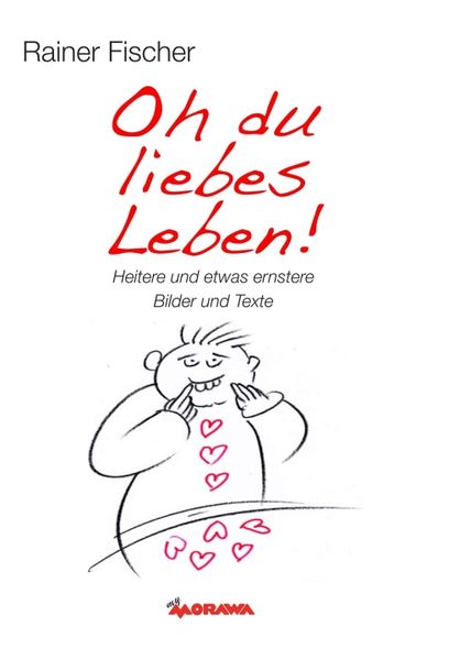 Produktbild: Oh du liebes Leben! - Heitere und etwas ernstere Bilder und Texte