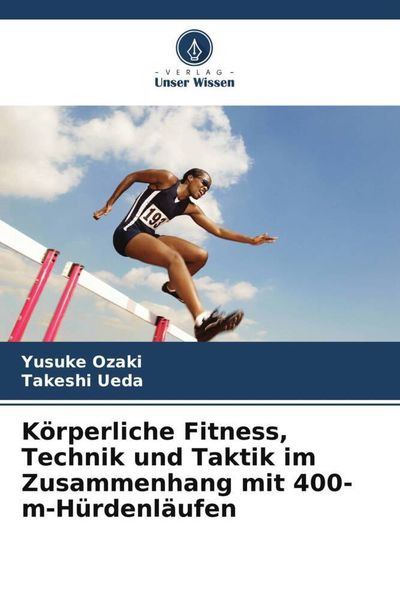 Produktbild: K&ouml;rperliche Fitness, Technik und Taktik im Zusammenhang mit 400-m-H&uuml;rdenl&auml;ufen