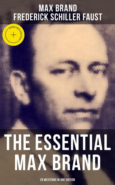 Produktbild: The Essential Max Brand - 29 Westerns in One Edition
