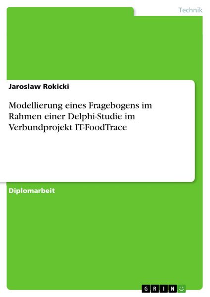 Produktbild: Modellierung eines Fragebogens im Rahmen einer Delphi-Studie im Verbundprojekt IT-FoodTrace