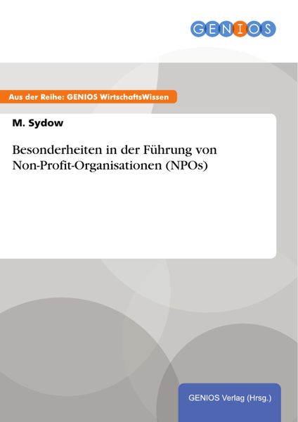 Produktbild: Besonderheiten in der F&uuml;hrung von Non-Profit-Organisationen (NPOs)