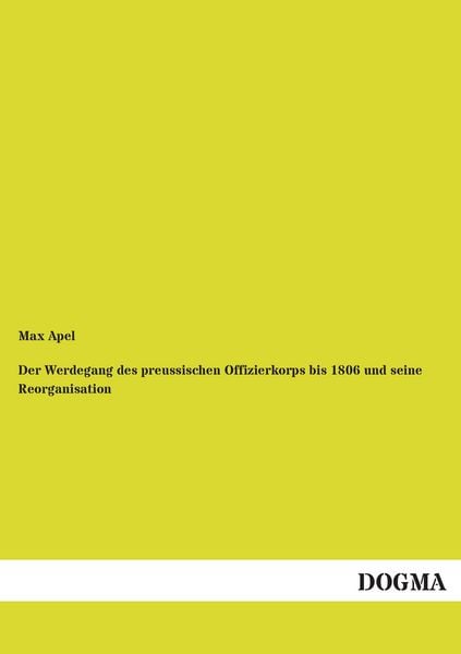 Produktbild: Der Werdegang des preussischen Offizierkorps bis 1806 und seine Reorganisation