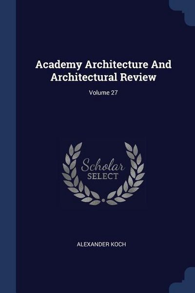 Produktbild: Academy Architecture And Architectural Review; Volume 27