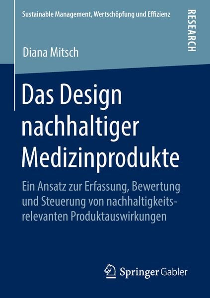 Das Design nachhaltiger Medizinprodukte, Taschenbuch von Diana Mitsch, Springer Fachmedien Wiesbaden GmbH, 9783658224912