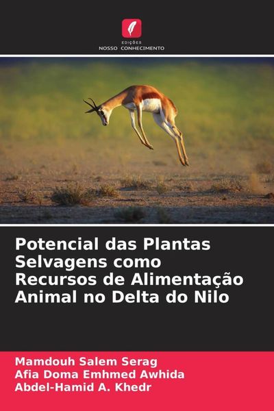 Produktbild: Potencial das Plantas Selvagens como Recursos de Alimenta&ccedil;&atilde;o Animal no Delta do Nilo