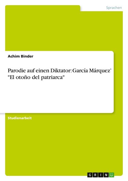Produktbild: Parodie auf einen Diktator: Garc&iacute;a M&aacute;rquez' "El oto&ntilde;o del patriarca"