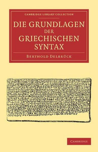 Produktbild: Die Grundlagen der Griechischen Syntax