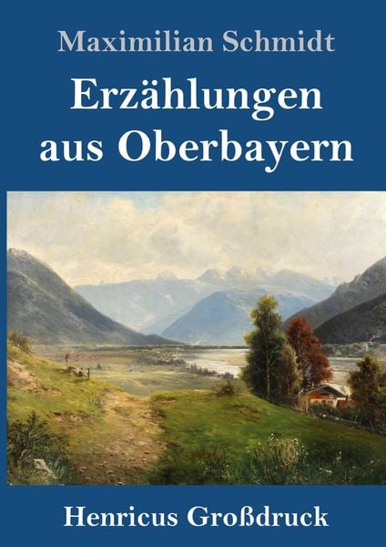 Produktbild: Erz&auml;hlungen aus Oberbayern (Gro&szlig;druck)