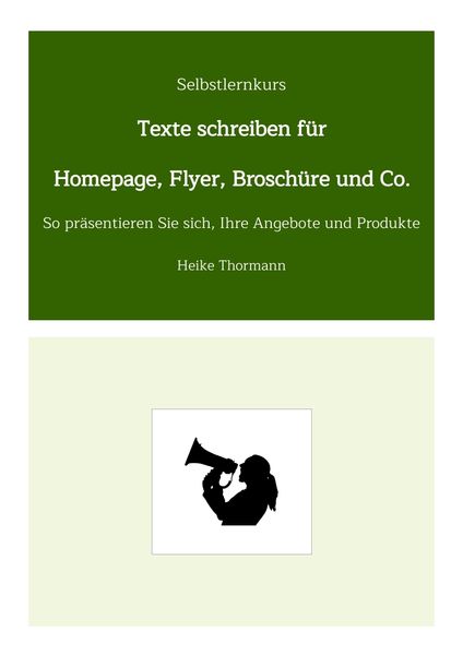Produktbild: Selbstlernkurs: Texte schreiben f&uuml;r Homepage, Flyer, Brosch&uuml;re und Co.