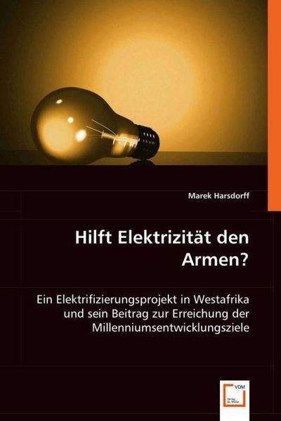 Harsdorff, M: Hilft Elektrizität den Armen?, Taschenbuch von Marek Harsdorff, VDM, 9783836483247