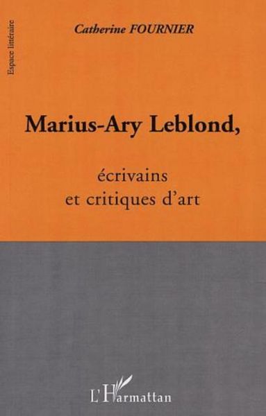 Produktbild: MARIUS-ARY LEBLOND, ecrivains et critiques d'art
