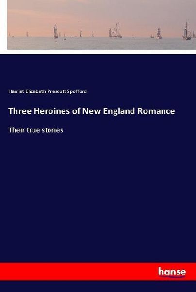 Produktbild: Three Heroines of New England Romance