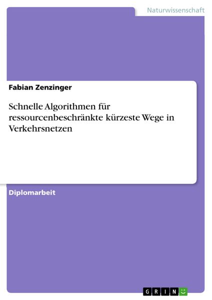 Produktbild: Schnelle Algorithmen f&uuml;r ressourcenbeschr&auml;nkte k&uuml;rzeste Wege in Verkehrsnetzen