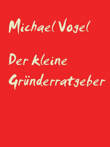 Produktbild: Der kleine Gr&uuml;nderratgeber