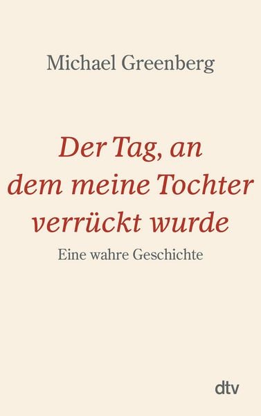 Produktbild: Der Tag, an dem meine Tochter verr&uuml;ckt wurde