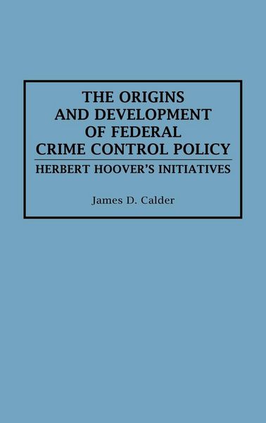 Produktbild: The Origins and Development of Federal Crime Control Policy