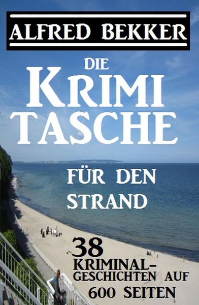 Produktbild: 38 Kriminalgeschichten - Die Alfred Bekker Krimi-Tasche
