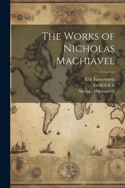 Produktbild: The Works of Nicholas Machiavel