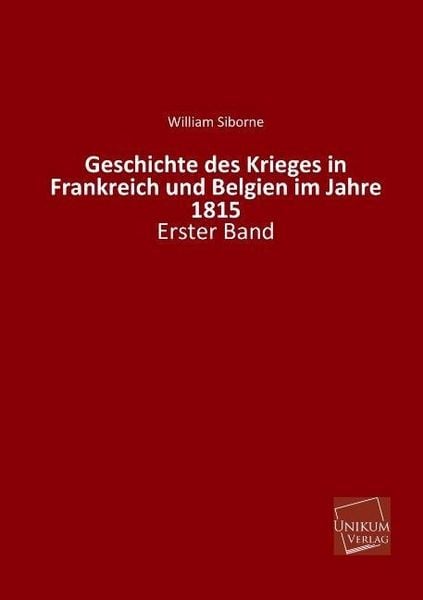 Produktbild: Siborne, W: Geschichte des Krieges in Frankreich und Belgien
