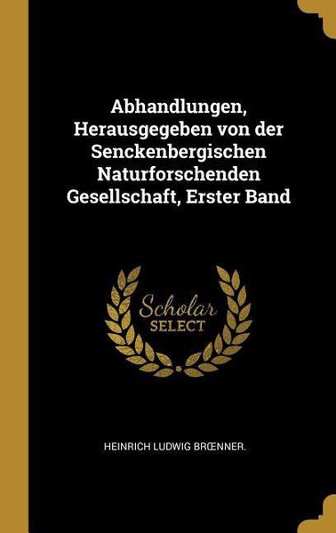 Produktbild: Abhandlungen, Herausgegeben von der Senckenbergischen Naturforschenden Gesellschaft, Erster Band
