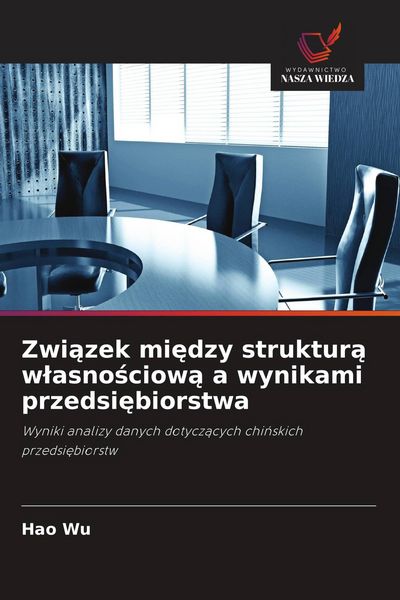 Produktbild: Zwi&iquest;zek mi&iquest;dzy struktur&iquest; w&iquest;asno&iquest;ciow&iquest; a wynikami przedsi&iquest;biorstwa