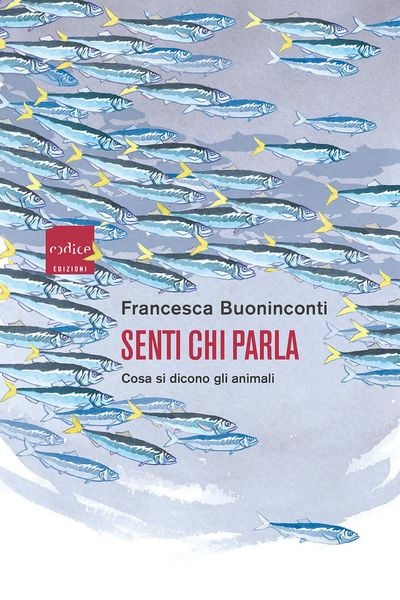 Produktbild: Senti chi parla. Cosa si dicono gli animali
