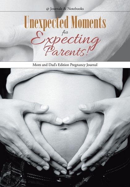 Produktbild: Unexpected Moments for Expecting Parents! Mom and Dad's Edition Pregnancy Journal