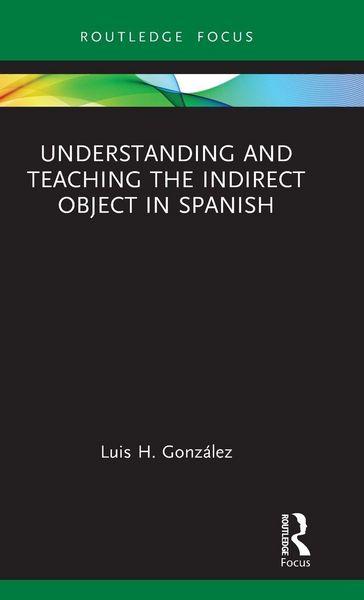 Produktbild: Understanding and Teaching the Indirect Object in Spanish