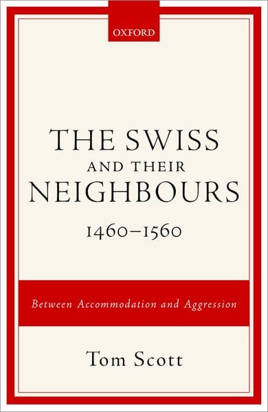 Produktbild: The Swiss and their Neighbours, 1460-1560