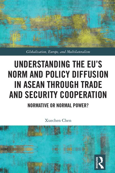 Produktbild: Understanding the EU's Norm and Policy Diffusion in ASEAN through Trade and Security Cooperation