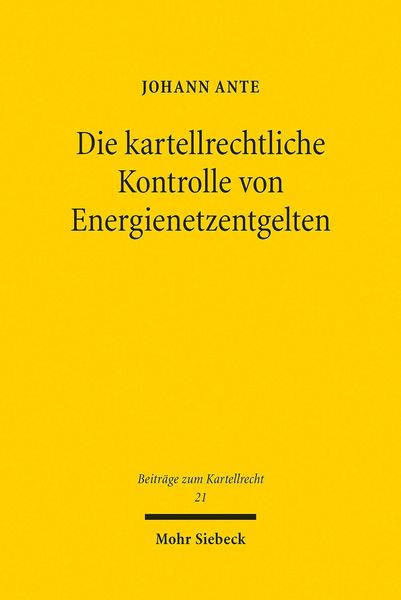 Produktbild: Die kartellrechtliche Kontrolle von Energienetzentgelten