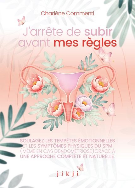 Produktbild: J Arrete de Subir Avant Mes Regles: Soulagez les Tempetes