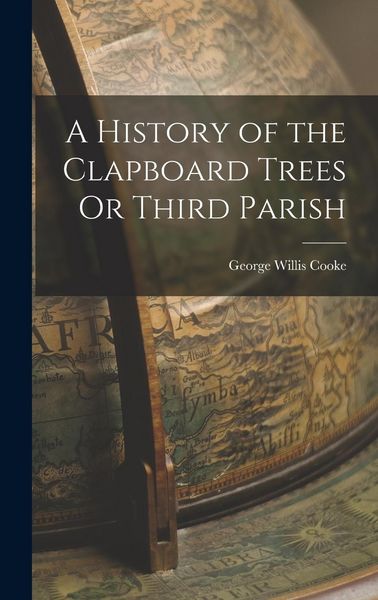Produktbild: A History of the Clapboard Trees Or Third Parish