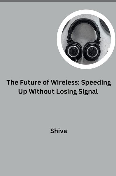 Produktbild: The Future of Wireless: Speeding Up Without Losing Signal