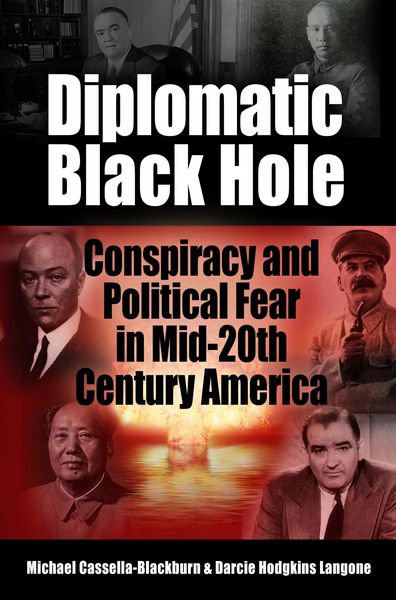 Produktbild: Diplomatic Black Hole: Conspiracy and Political Fear in Mid-20th Century America