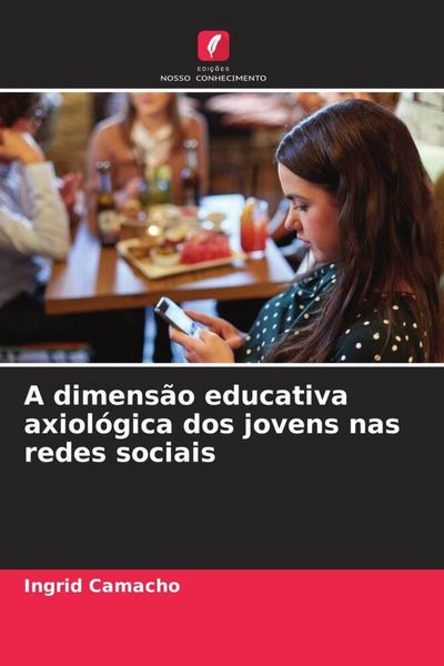Produktbild: A dimens&atilde;o educativa axiol&oacute;gica dos jovens nas redes sociais