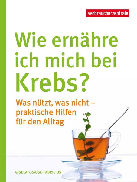 Produktbild: Wie ern&auml;hre ich mich bei Krebs?