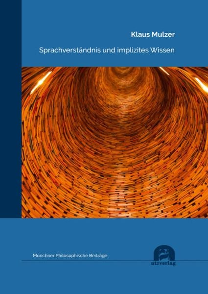 Sprachverständnis und implizites Wissen, Taschenbuch von Klaus Mulzer, Utzverlag GmbH, 9783831685714