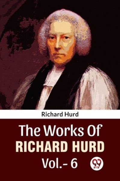 Produktbild: The Works Of Richard Hurd Vol.-6