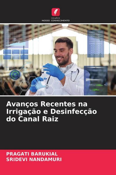 Produktbild: Avan&ccedil;os Recentes na Irriga&ccedil;&atilde;o e Desinfec&ccedil;&atilde;o do Canal Raiz