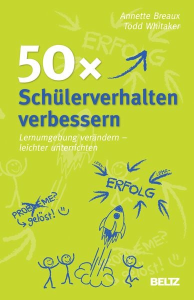 50x Schülerverhalten verbessern, Taschenbuch von Annette Breaux,Todd Whitaker, Beltz Verlagsgruppe GmbH & Co. KG, 978-3-407-62745-2