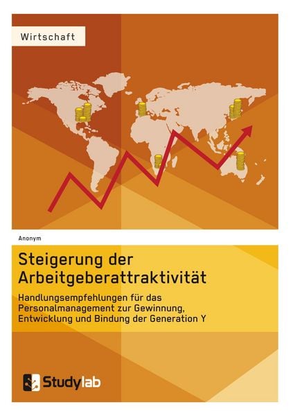 Produktbild: Steigerung der Arbeitgeberattraktivit&auml;t. Handlungsempfehlungen f&uuml;r das Personalmanagement zur Gewinnung, Entwicklung und Bindung der Generation Y