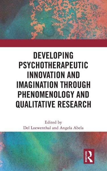 Produktbild: Developing Psychotherapeutic Innovation and Imagination through Phenomenology and Qualitative Research