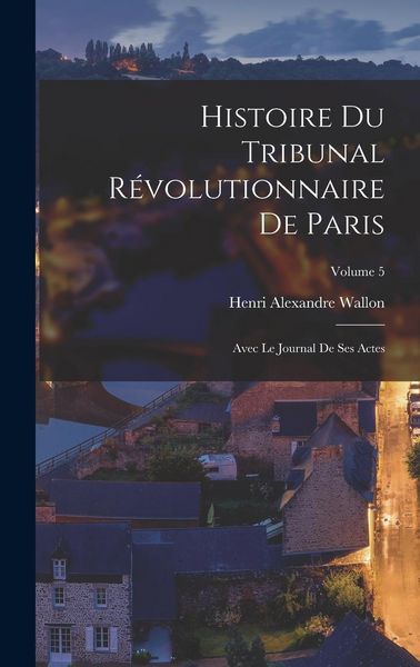 Produktbild: Histoire du Tribunal r&eacute;volutionnaire de Paris