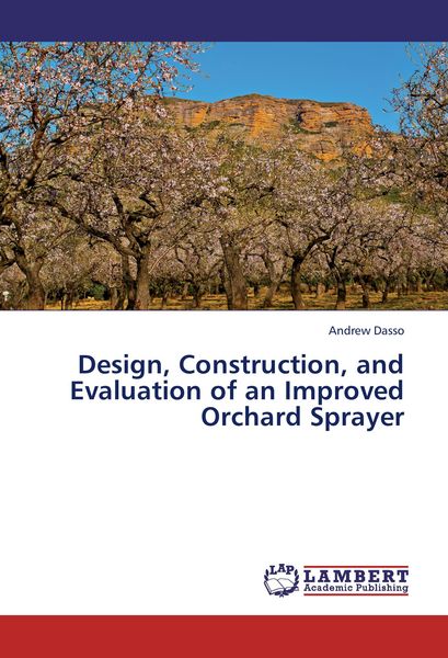 Produktbild: Design, Construction, and Evaluation of an Improved Orchard Sprayer