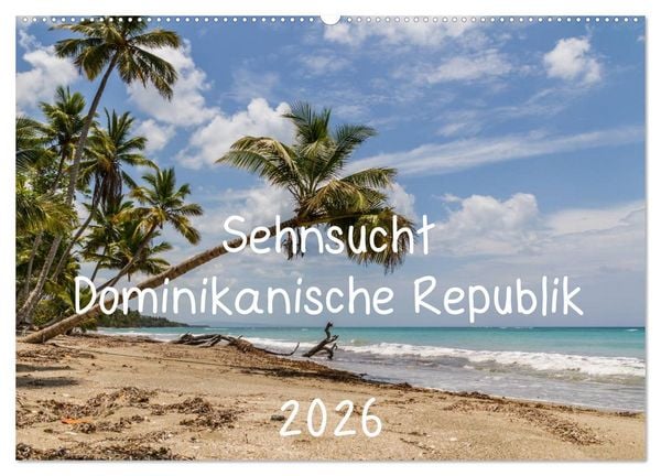 Produktbild: Sehnsucht Dominikanische Republik 2026 (Wandkalender 2026 DIN A2 quer), CALVENDO Monatskalender