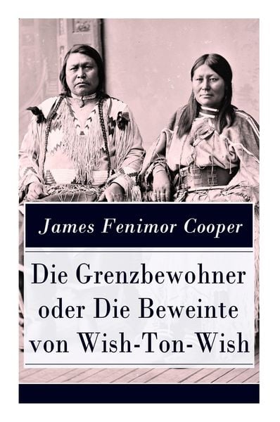 Die Grenzbewohner oder Die Beweinte von Wish-Ton-Wish, Taschenbuch von James Fenimore Cooper, E Artnow, 9788026857495