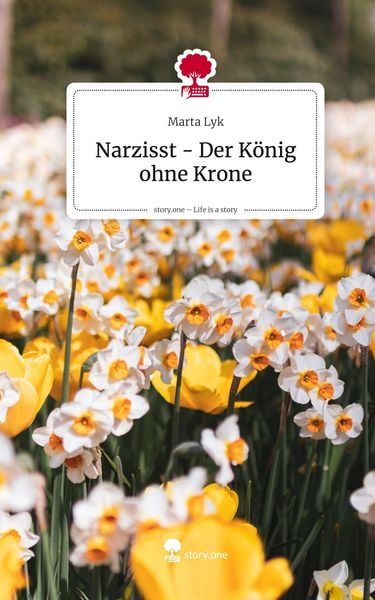 Produktbild: Narzisst - Der K&ouml;nig ohne Krone. Life is a Story - story.one